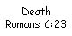 Death Romans 6:23